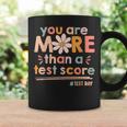 You Are More Than A Test Score Teacher Kids Testing Test Day Coffee Mug Gifts ideas