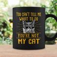 You Cant Tell Me What To Do - Funny Cat Lover Kitten Kitty Coffee Mug Gifts ideas