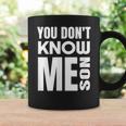 You Dont Know Me Son Seals Military Motivation Coffee Mug Gifts ideas