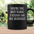 Youre The Best Thing I Found On The Internet Funny Quote Coffee Mug Gifts ideas