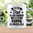 Being A Dad Is An Honor Being A Poppa Is Priceless Coffee Mug Gifts ideas