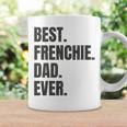 Best Frenchie Dad Ever French Bulldog Gifts Coffee Mug Gifts ideas
