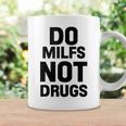 Do Milfs Not Drugs Love Milf Hot Moms Coffee Mug Gifts ideas