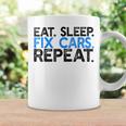 Eat Sleep Fix Cars Repeat Funny Car Mechanic Coffee Mug Gifts ideas