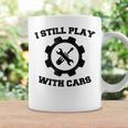 Engineer Mechanic Still Play With Cars Funny Car Coffee Mug Gifts ideas