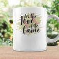 For The Love Of The Game Softball Girl Softball Season Game Coffee Mug Gifts ideas