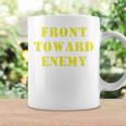 Front Towards Enemy Military Front Toward Enemy Coffee Mug Gifts ideas