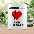 Funny Annnd Im Back Heart Attack Survivor Women Men Coffee Mug Gifts ideas