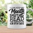I Can Keep My Mouth Shut But You Can Read - Humorous Slogan Coffee Mug Gifts ideas