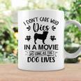 I Dont Care As Long As The Dog Lives Dog Mom Dad Dog Lover Coffee Mug Gifts ideas