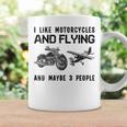 I Like Motorcycles And Flying And Maybe 3 People Coffee Mug Gifts ideas