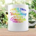 I’M Real Tired Of Babysitting My Mom’S Grandkids Right Now Coffee Mug Gifts ideas