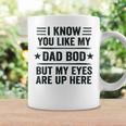 Mens I Know You Like My Dad Bod Funny Vintage Dad Bod Coffee Mug Gifts ideas
