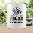 Miles Blood Runs Through My Veins Coffee Mug Gifts ideas