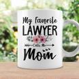 My Favorite Lawyer Calls Me Mom Flowers Mothers Day Gift Coffee Mug Gifts ideas
