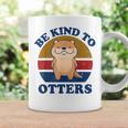 Otter- Be Kind To Otters Funny Kids Men Women Boy Gifts Coffee Mug Gifts ideas