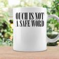 Ouch Is Not A Safe Word Bdsm Mistress Sir Coffee Mug Gifts ideas