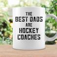 The Best Dads Are Hockey Coaches Dad Fathers Day Gift For Mens Coffee Mug Gifts ideas