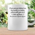 To The Person Behind Me Dear Person Behind Me Coffee Mug Gifts ideas