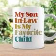 Womens My Son In Law Is My Favorite Child Funny For Son In Law Coffee Mug Gifts ideas