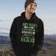 Any Man Can Be A Father Special To Be A Dad Fathers Day  Hoodie Lifestyle