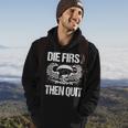 Army Motivational Die First Then Quit Veteran Military Hoodie Lifestyle