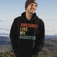 Awesome Like My Daughter Father Day Gift From Daughter Gift For Mens Hoodie Lifestyle