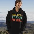 Dad Jokes Are How Eye Roll One Of Funny Dad Jokes Hoodie Lifestyle