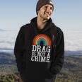 Drag Is Not A Crime Lgbt Gay Pride Equality Drag Queen Retro Hoodie Lifestyle