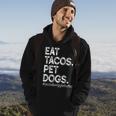 Eat Tacos Pet Dogs Tacos And Wigglebutts Hoodie Lifestyle