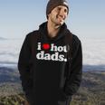 Funny I Love Hot Dads Top For Hot Dad Joke I Heart Hot Dads Hoodie Lifestyle