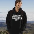 Funny I Love My Smokin Hot Wife Valentine Anniversary Men Hoodie Graphic Print Hooded Sweatshirt Lifestyle