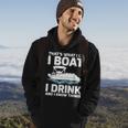 Funny Thats What I Do I Boat I Drink And I Know Things Hoodie Lifestyle