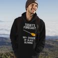 Glass Blowing - Funny Glass Blowing Todays Forecast Hoodie Lifestyle