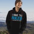 I Make The Rules When Mom Is Not At Home Fathers Day Dad Hoodie Lifestyle