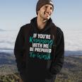 If Youre Running With Me Be Prepared To Walk - Gym Clothes Hoodie Lifestyle