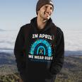 In April We Wear Blue Rainbow Autism Awareness Month Be Kind Hoodie Lifestyle