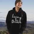 Living The Dream Inspirational Hoodie Lifestyle