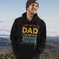 Mens I Have Two Titles Dad & Spanish Teacher Vintage Fathers Day Hoodie Lifestyle
