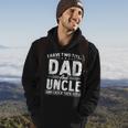 Mens I Have Two Titles Dad And Uncle Fathers Day Favorite Uncle Hoodie Lifestyle
