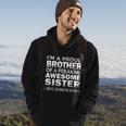 Proud Brother Of Awesome Sister Funny Brother Gift Funny Gift Hoodie Lifestyle