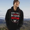 Some Girls Love Beards And Tattoos Its Me Im Some Girls Hoodie Lifestyle