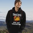 Tacos Are My Valentine Funny Valentines Day Mexican Food Men Hoodie Graphic Print Hooded Sweatshirt Lifestyle