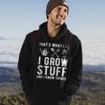 Thats What I Do I Grow Stuff And I Know Things Gift Hoodie Lifestyle