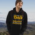 The Best Dad In The Galaxy Funny Daddy Fathers Day Gift For Mens Hoodie Lifestyle