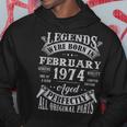 49 Years Old Gifts Legends Born In February 1974 49Th Bday Hoodie Funny Gifts