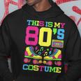80S Costume 1980S Theme Party Eighties Styles Fashion Outfit Hoodie Unique Gifts