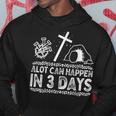 A Lot Can Happen In 3 Days Jesus Cross Christian Easter Day Hoodie Unique Gifts