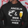 Angeln Und Bier Darum Bin Ich Hier Hoodie Lustige Geschenke