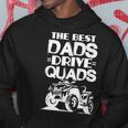Atv Dad Funny The Best Dads Drive Quads Fathers Day Gift For Mens Hoodie Unique Gifts